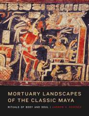 Mortuary Landscapes of the Classic Maya