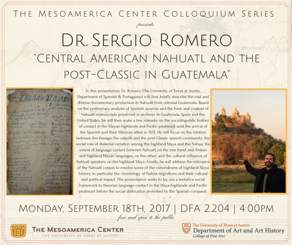 Sergio Romero - The 2017-2018 Mesoamerica Center Colloquium Series Sergio Romero - The 2017-2018 Mesoamerica Center Colloquium Series