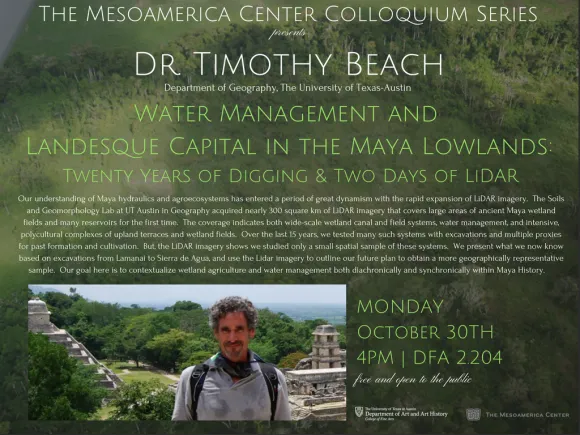 Dr. Tim Beach - The 2017-2018 Mesoamerica Center Colloquium Series Dr. Tim Beach - The 2017-2018 Mesoamerica Center Colloquium Series
